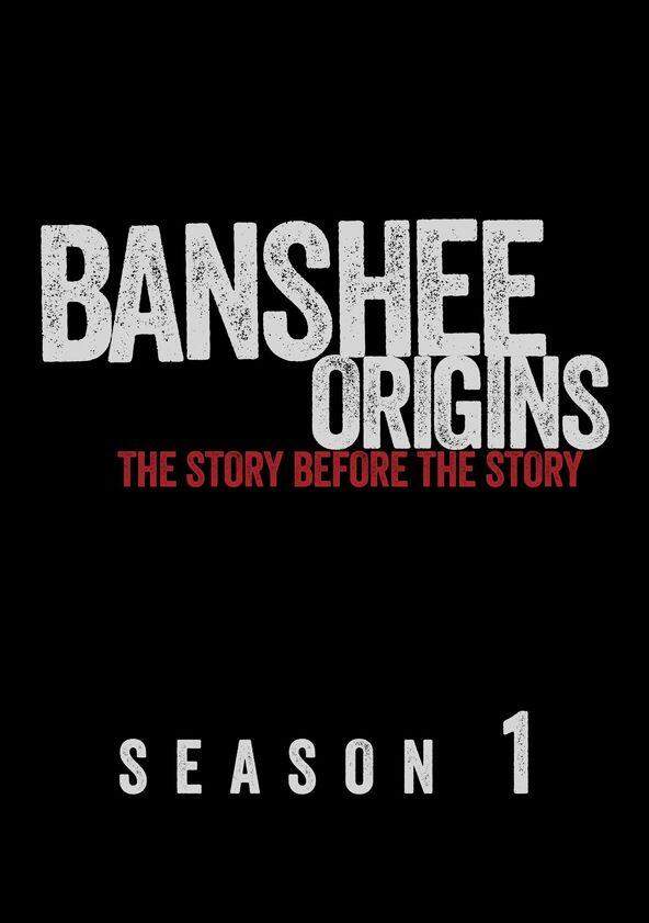 Banshee Origins - Season 1 Banshee Origins - Season 1