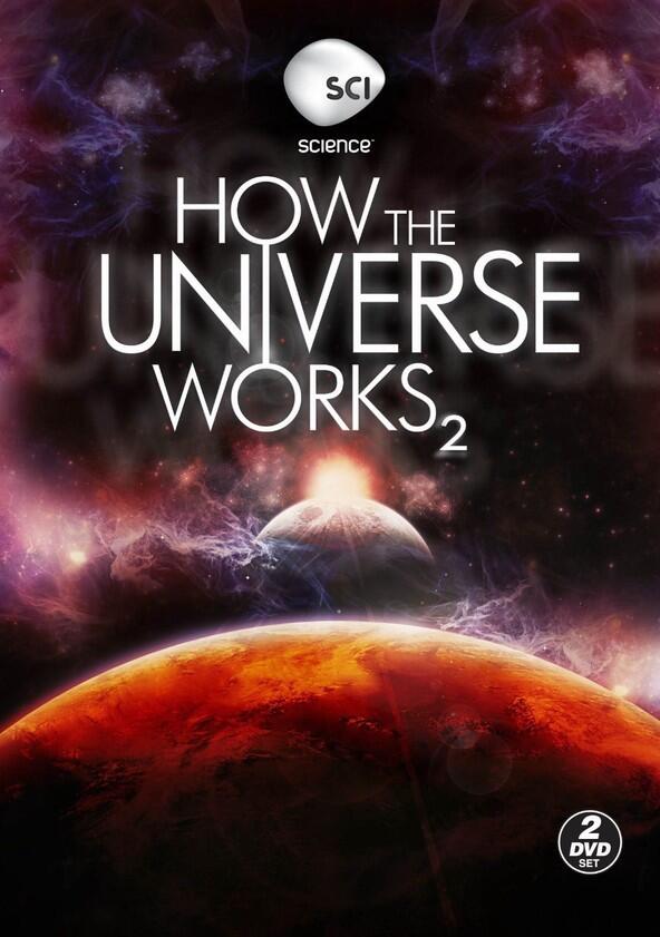 How the Universe Works - Season 2 How the Universe Works - Season 2