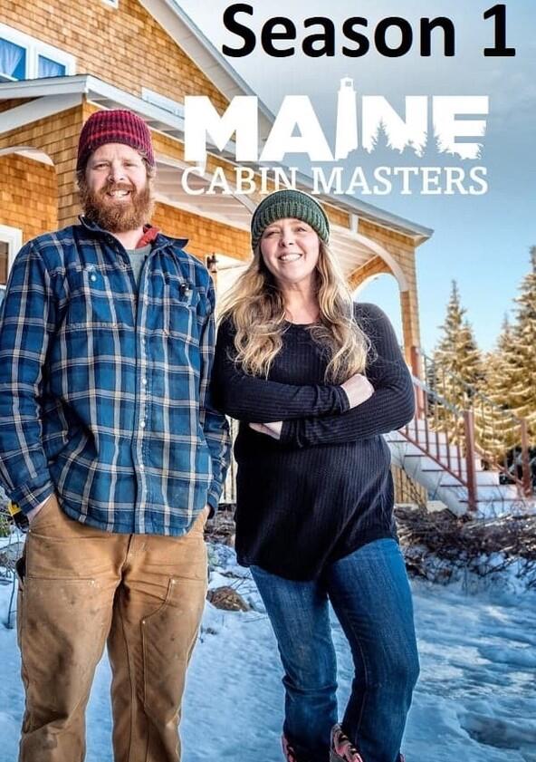 Maine Cabin Masters - Season 1 Maine Cabin Masters - Season 1