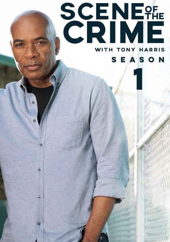 Scene of the Crime with Tony Harris - Season 1 Scene of the Crime with Tony Harris - Season 1