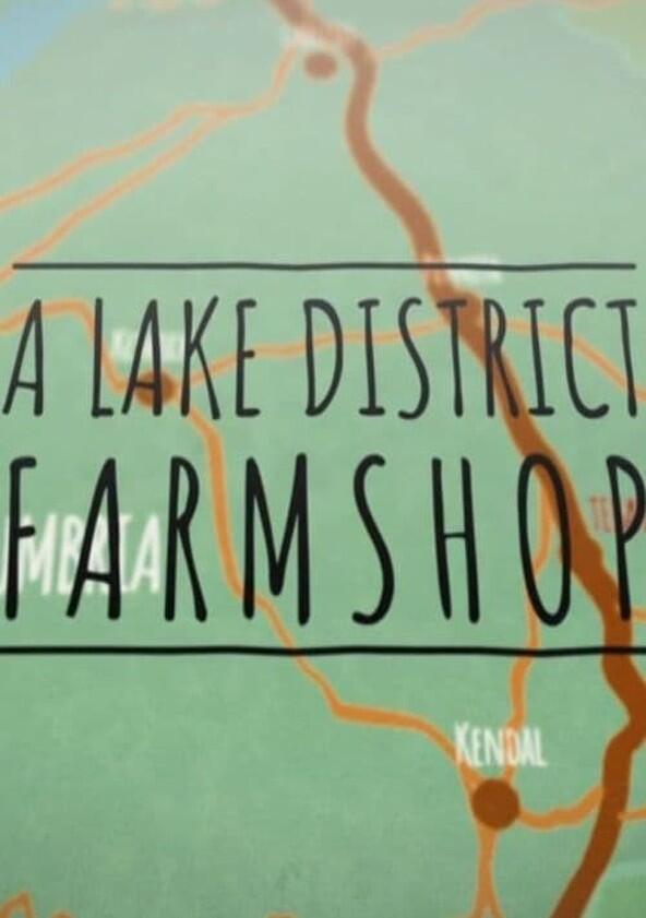 A Lake District Farm Shop - Season 2 A Lake District Farm Shop - Season 2