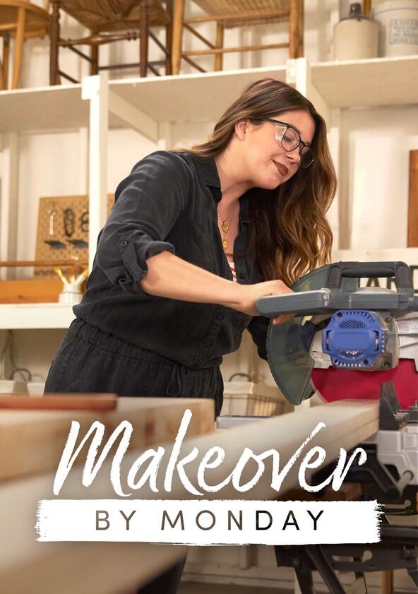 Makeover by Monday - Season 1 Makeover by Monday - Season 1