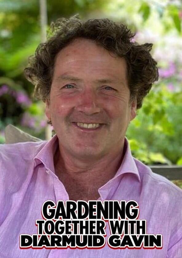 Gardening Together with Diarmuid Gavin - Season 1 Gardening Together with Diarmuid Gavin - Season 1