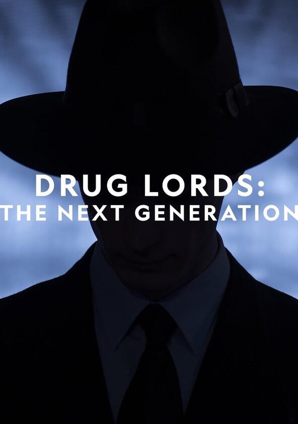 Drug Lords: The Next Generation - Season 1 Drug Lords: The Next Generation - Season 1