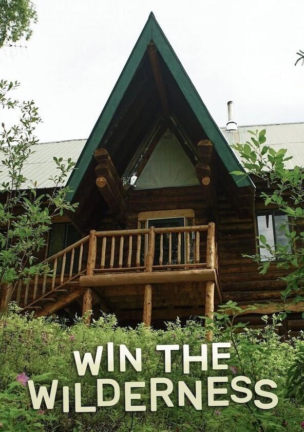Win the Wilderness: Alaska - Season 1 Win the Wilderness: Alaska - Season 1