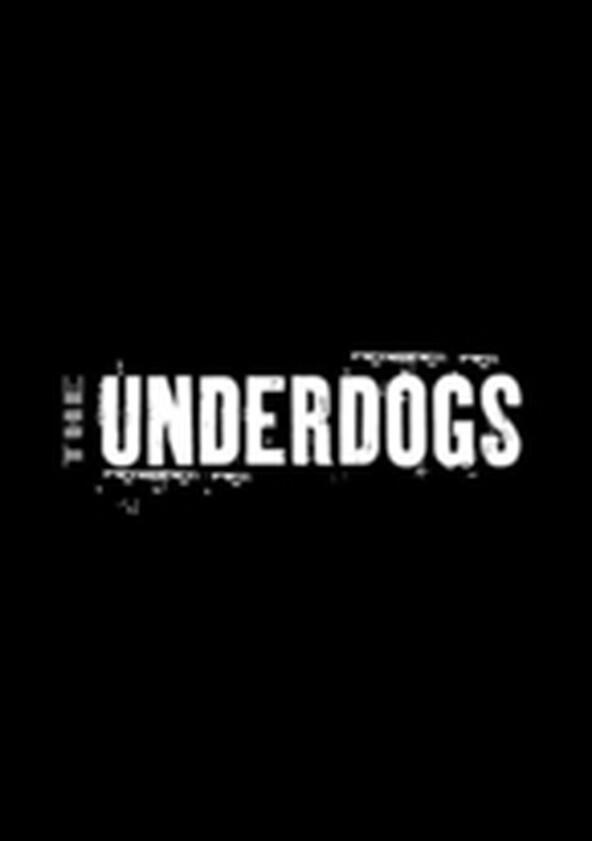 The Underdogs - Season 1 The Underdogs - Season 1