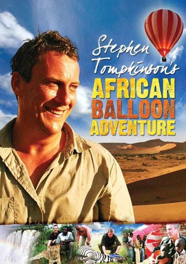 Stephen Tompkinson's African Balloon Adventure - Season 1 Stephen Tompkinson's African Balloon Adventure - Season 1