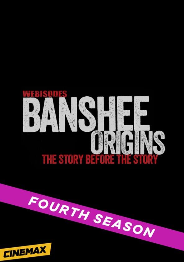 Banshee Origins - Season 4 Banshee Origins - Season 4