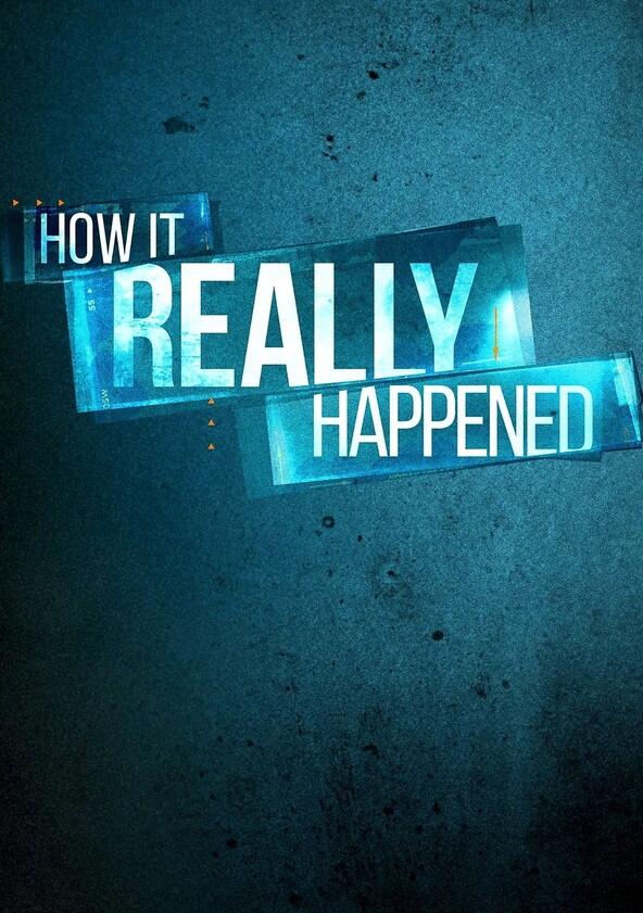 How It Really Happened - Season 7 How It Really Happened - Season 7