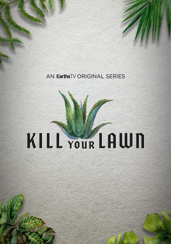 Kill Your Lawn - Season 2 Kill Your Lawn - Season 2
