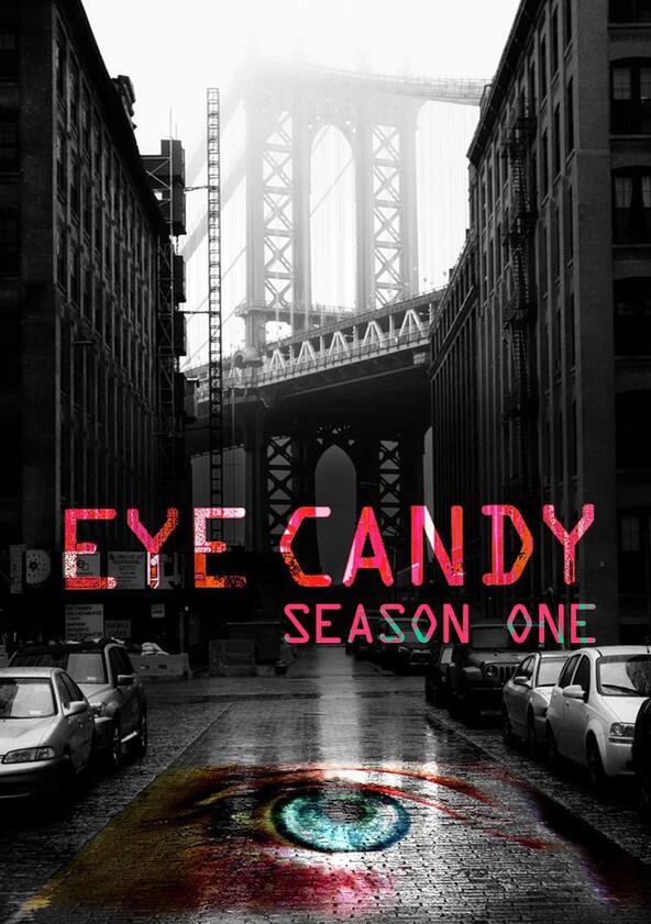 Eye Candy - Season 1 Eye Candy - Season 1