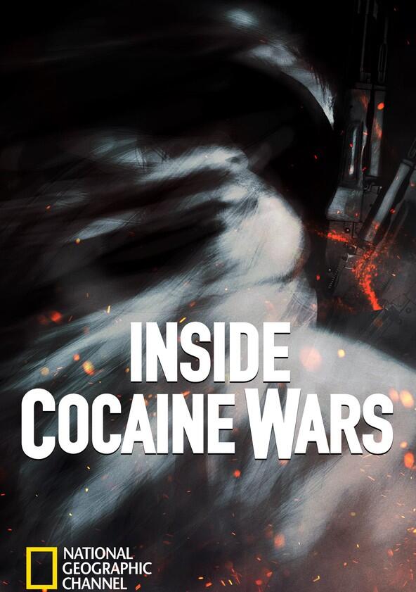 Inside Cocaine Wars - Season 1 Inside Cocaine Wars - Season 1