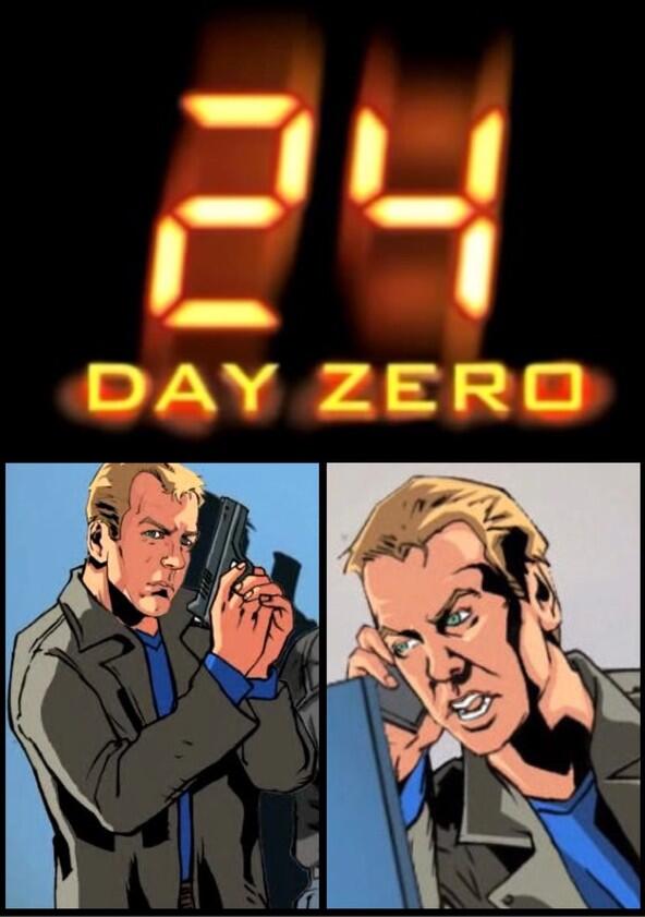 24: Day Zero - Season 1 24: Day Zero - Season 1