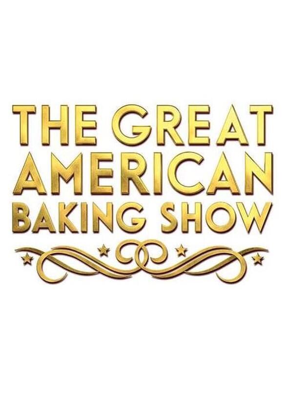 The Great American Baking Show - Season 2 The Great American Baking Show - Season 2