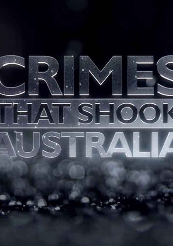 Crimes That Shook Australia - Season 3