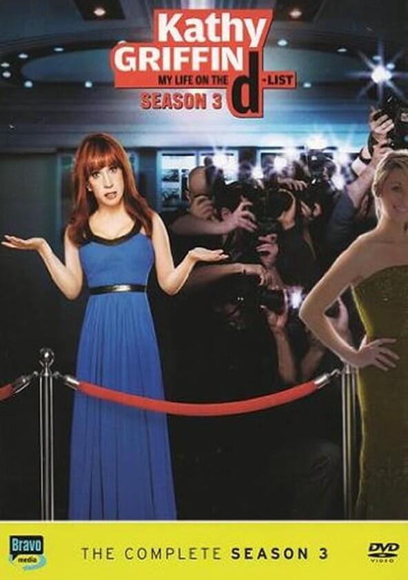 Kathy Griffin: My Life on the D-List - Season 3 Kathy Griffin: My Life on the D-List - Season 3