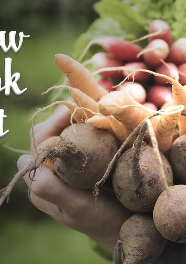 Grow, Cook, Eat - Season 1 Grow, Cook, Eat - Season 1