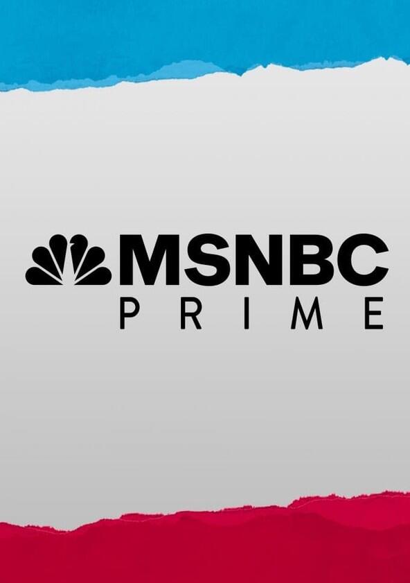 MSNBC Prime - Season 1 / Year 2022 MSNBC Prime - Season 1 / Year 2022
