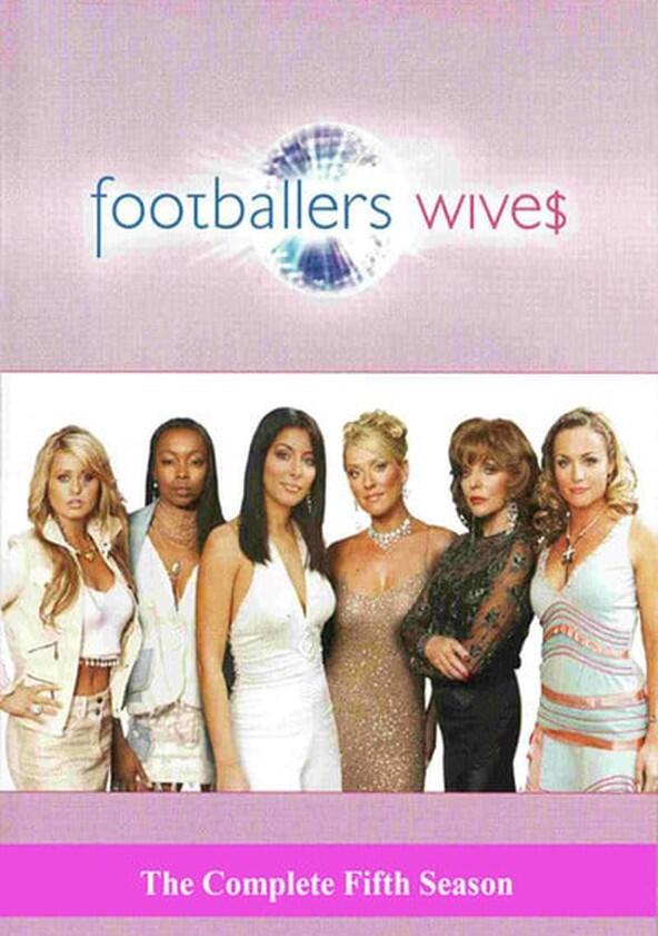 Footballers' Wives - Season 5 Footballers' Wives - Season 5