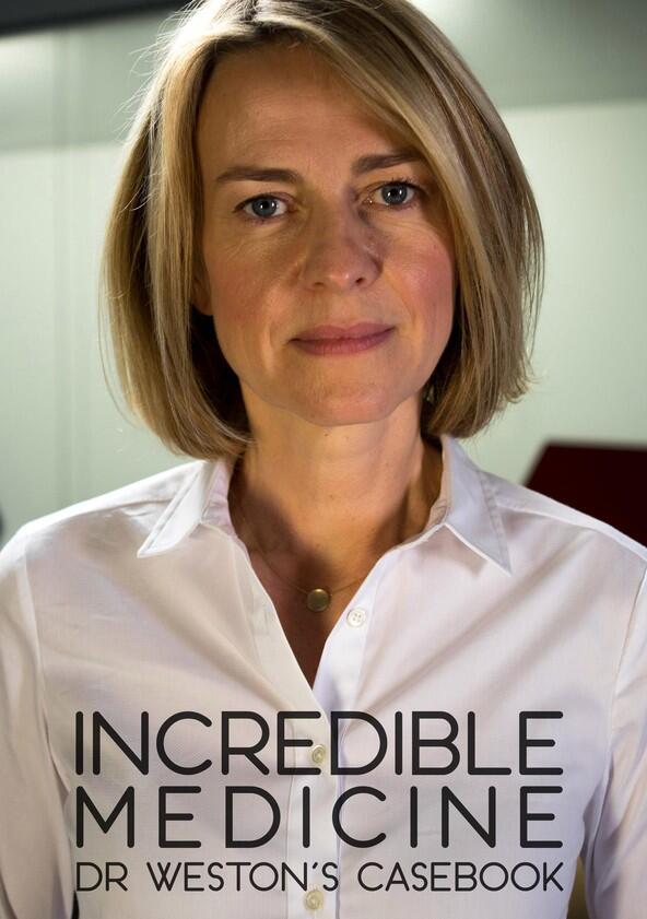 Incredible Medicine: Dr Weston's Casebook - Season 1 Incredible Medicine: Dr Weston's Casebook - Season 1