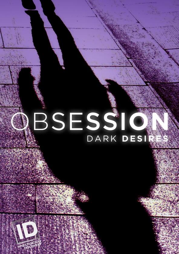 Obsession: Dark Desires - Season 2 Obsession: Dark Desires - Season 2