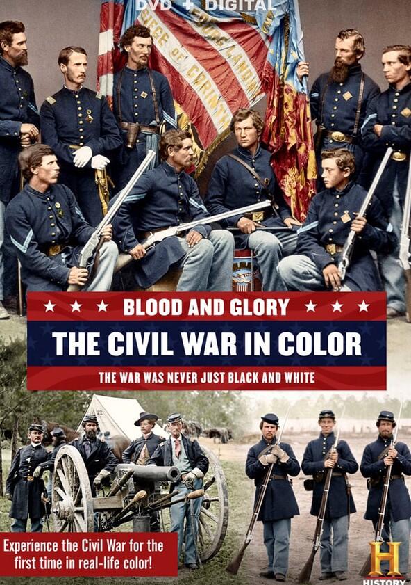 Blood and Glory: The Civil War in Color - Season 1 Blood and Glory: The Civil War in Color - Season 1