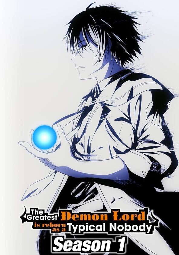 The Greatest Demon Lord Is Reborn as a Typical Nobody - Season 1 The Greatest Demon Lord Is Reborn as a Typical Nobody - Season 1