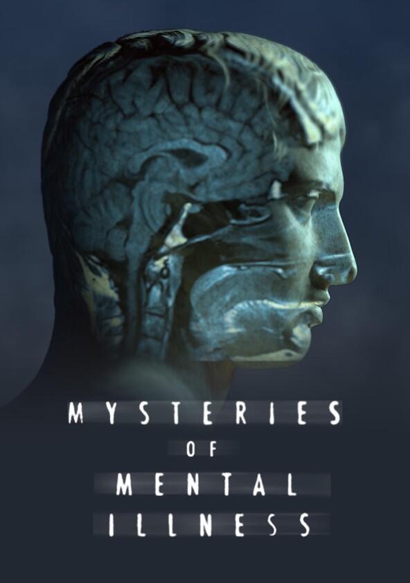 Mysteries of Mental Illness - Season 1 Mysteries of Mental Illness - Season 1