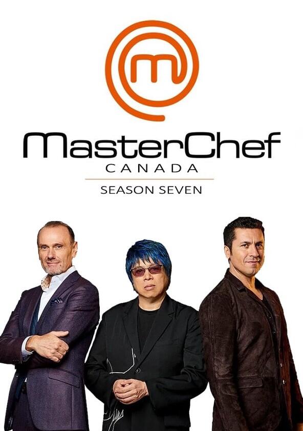 MasterChef Canada - Season 7 MasterChef Canada - Season 7