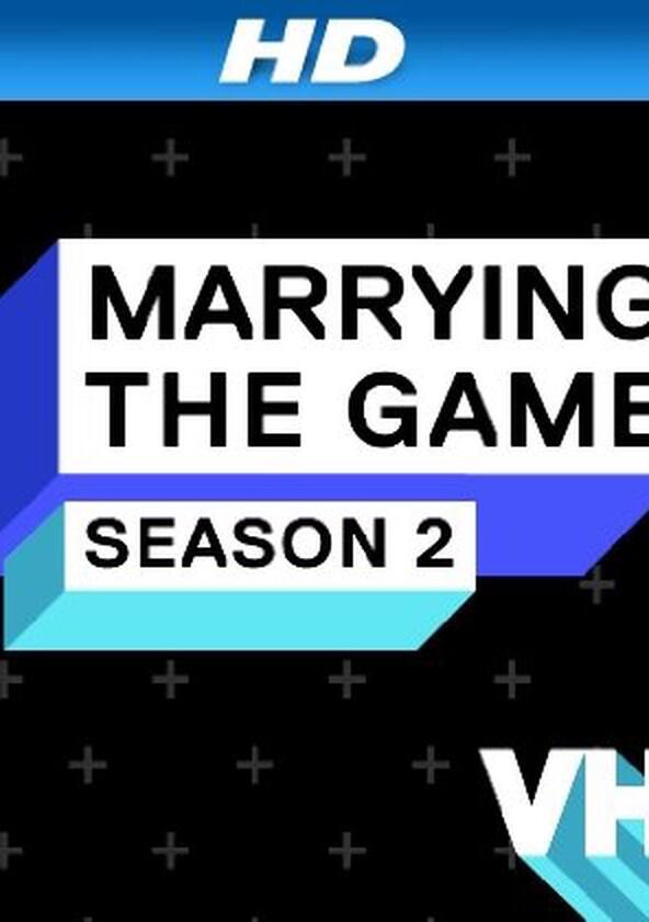 Marrying The Game - Season 1 Marrying The Game - Season 1