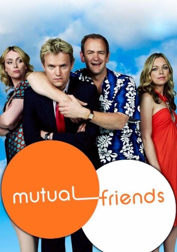 Mutual Friends - Season 1 Mutual Friends - Season 1