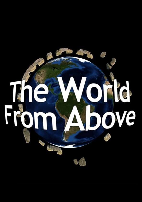The World from Above - Season 1 The World from Above - Season 1