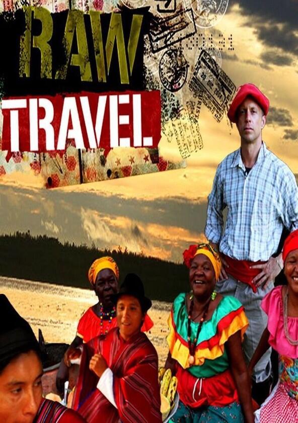 Raw Travel - Season 4 Raw Travel - Season 4