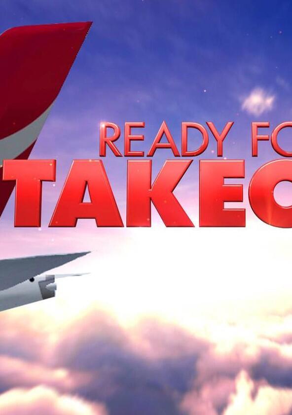 Ready for Takeoff - Season 1 Ready for Takeoff - Season 1