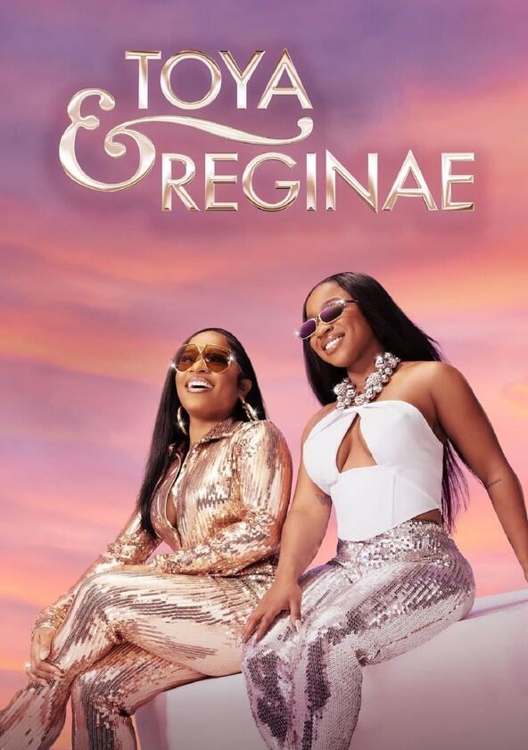 Toya & Reginae - Season 1 Toya & Reginae - Season 1