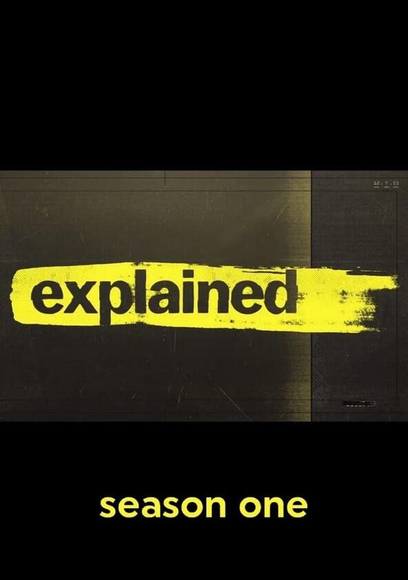 Explained - Season 1 Explained - Season 1