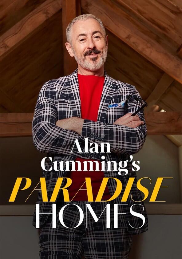 Alan Cumming's Paradise Homes - Season 1 Alan Cumming's Paradise Homes - Season 1