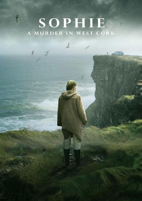 Sophie: A Murder in West Cork - Season 1 Sophie: A Murder in West Cork - Season 1
