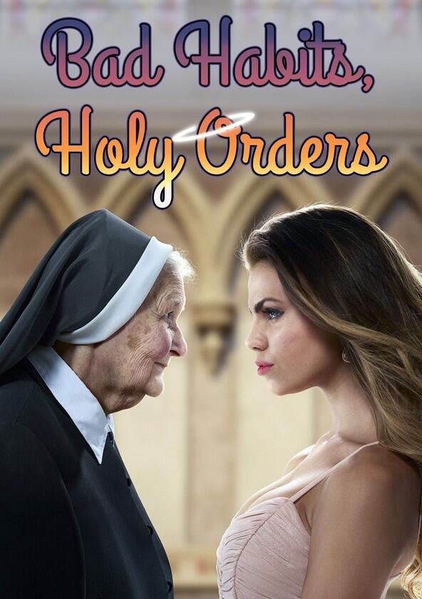 Bad Habits, Holy Orders - Season 1 Bad Habits, Holy Orders - Season 1