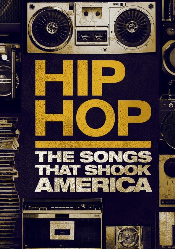 Hip Hop: The Songs That Shook America - Season 1 Hip Hop: The Songs That Shook America - Season 1