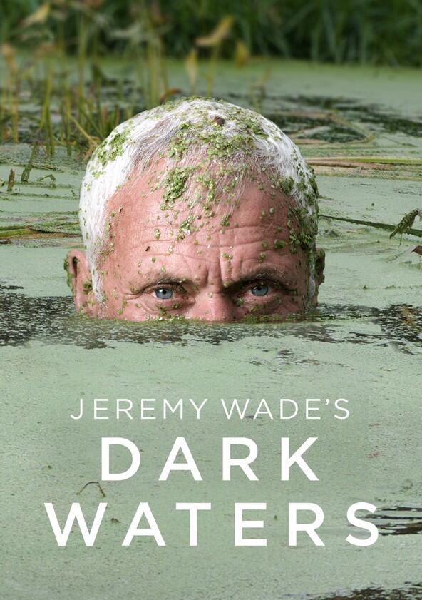 Jeremy Wade's Dark Waters - Season 1 Jeremy Wade's Dark Waters - Season 1