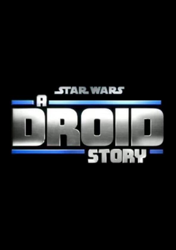 A Droid Story - Season 1 A Droid Story - Season 1