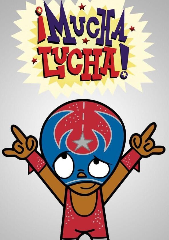 ¡Mucha Lucha! - Season 1 ¡Mucha Lucha! - Season 1