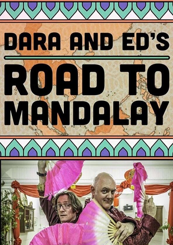 Dara and Ed's Road to Mandalay - Season 1 Dara and Ed's Road to Mandalay - Season 1