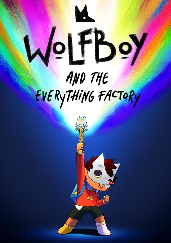 Wolfboy and the Everything Factory - Season 2 Wolfboy and the Everything Factory - Season 2