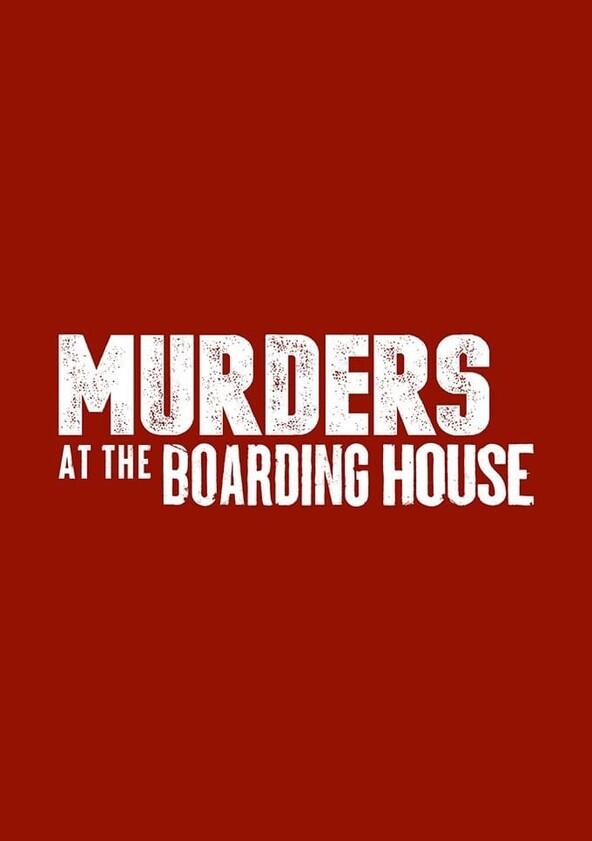 Murders at the Boarding House - Season 1 Murders at the Boarding House - Season 1