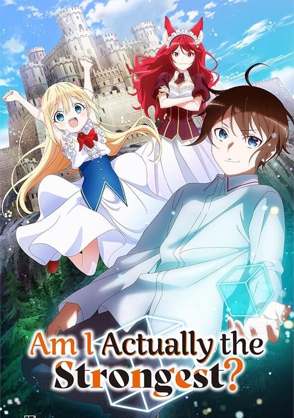 Am I Actually the Strongest? - Season 1 Am I Actually the Strongest? - Season 1
