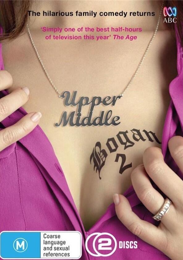 Upper Middle Bogan - Season 2 Upper Middle Bogan - Season 2