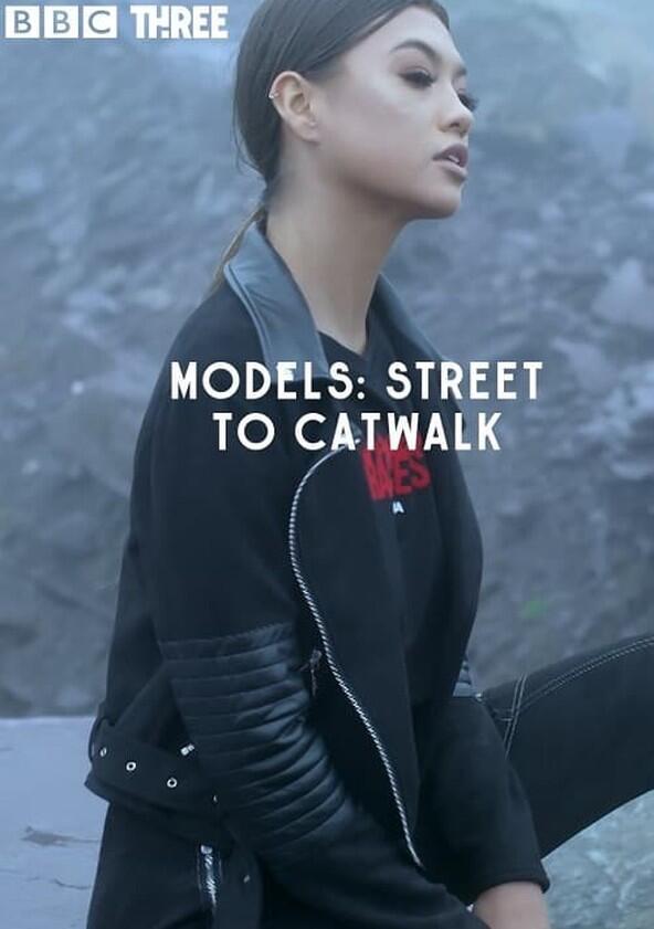 Models: Street to Catwalk - Season 2 Models: Street to Catwalk - Season 2