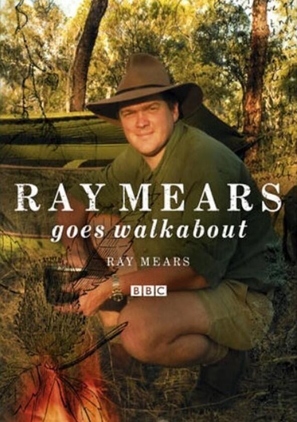 Ray Mears Goes Walkabout - Season 1 Ray Mears Goes Walkabout - Season 1